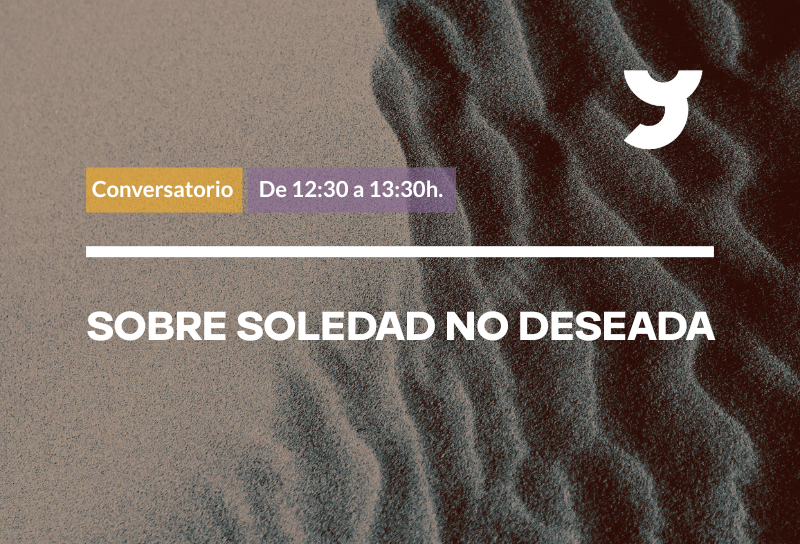 Conversatorio sobre soledad no deseada